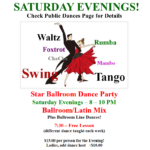 Public Dance at Star Ballroom!! – Every Saturday Evening – Ballroom/Latin Mix – 8:00 pm – 10:00 pm – 7:30 pm Free Class! – $20 Admission – Ladies Add $15 to Share Dance Hosts!